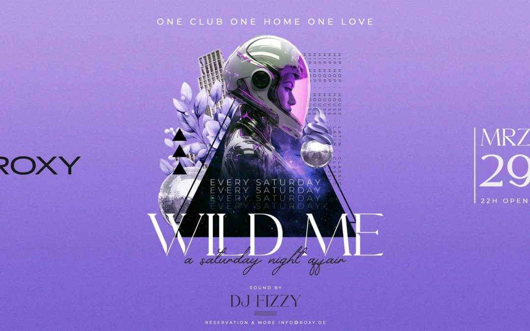 WILD ME – A SATURDAY NIGHT AFFAIR!